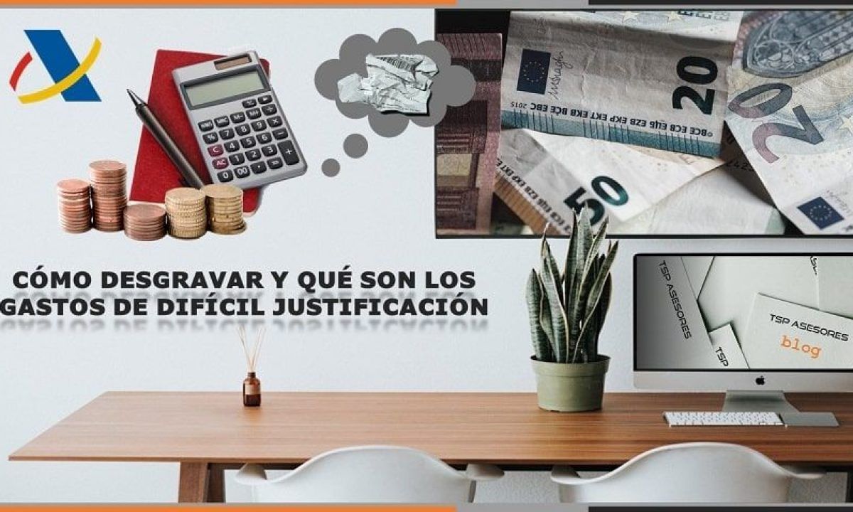 Los gastos de difícil justificación