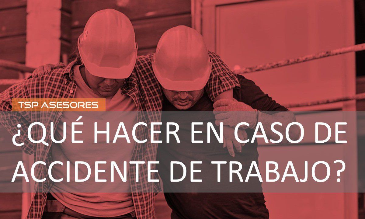 ¿Qué hacer en caso de accidente de trabajo?