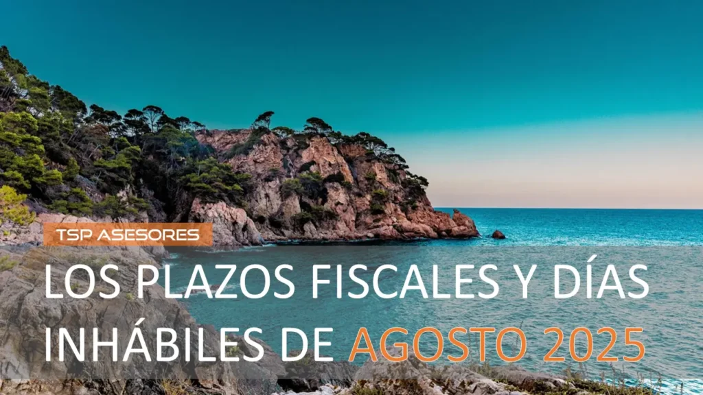 Los plazos fiscales y días inhábiles de agosto 2025