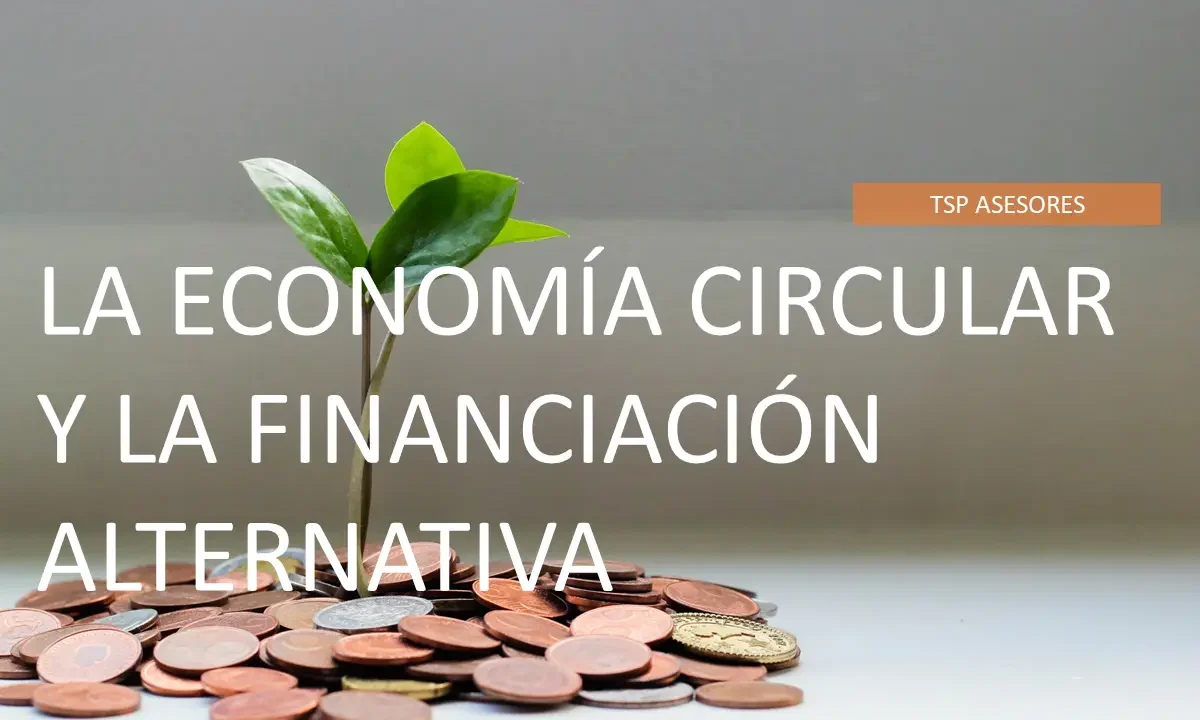 La Economía Circular y la Financiación Alternativa