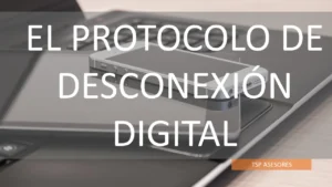 Lee más sobre el artículo El Protocolo de Desconexión Digital