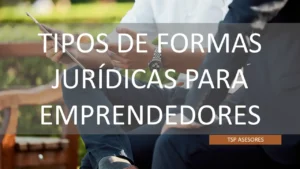 Lee más sobre el artículo Tipos de formas jurídicas para emprendedores