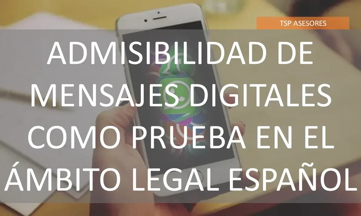 Mensajes digitales como prueba en el ámbito legal español