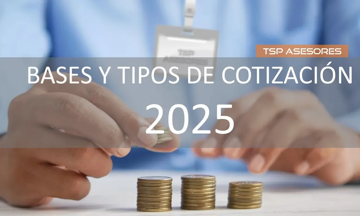 Bases y tipos de cotización 2025 (Régimen General)