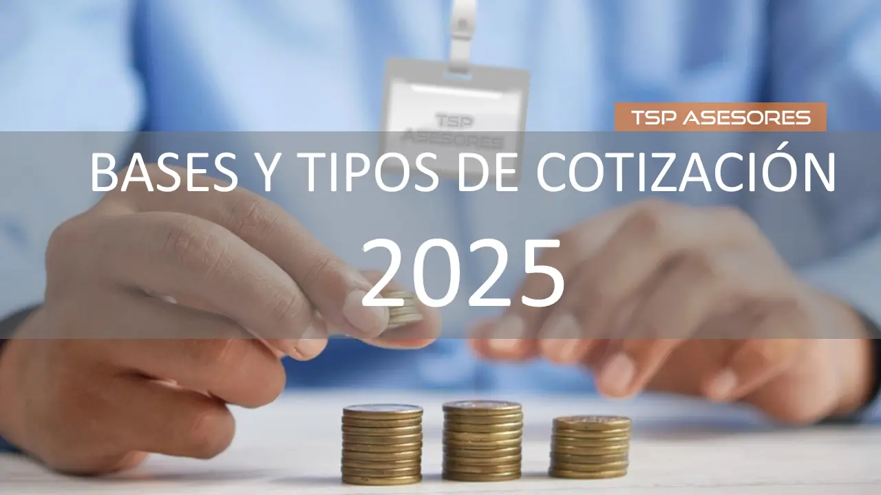 Las bases y tipos de cotización en 2025