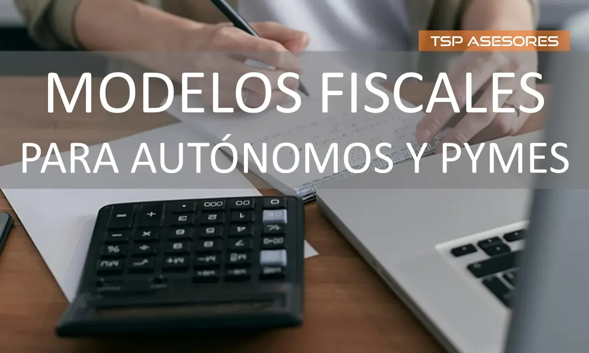 Modelos fiscales para autónomos y pymes