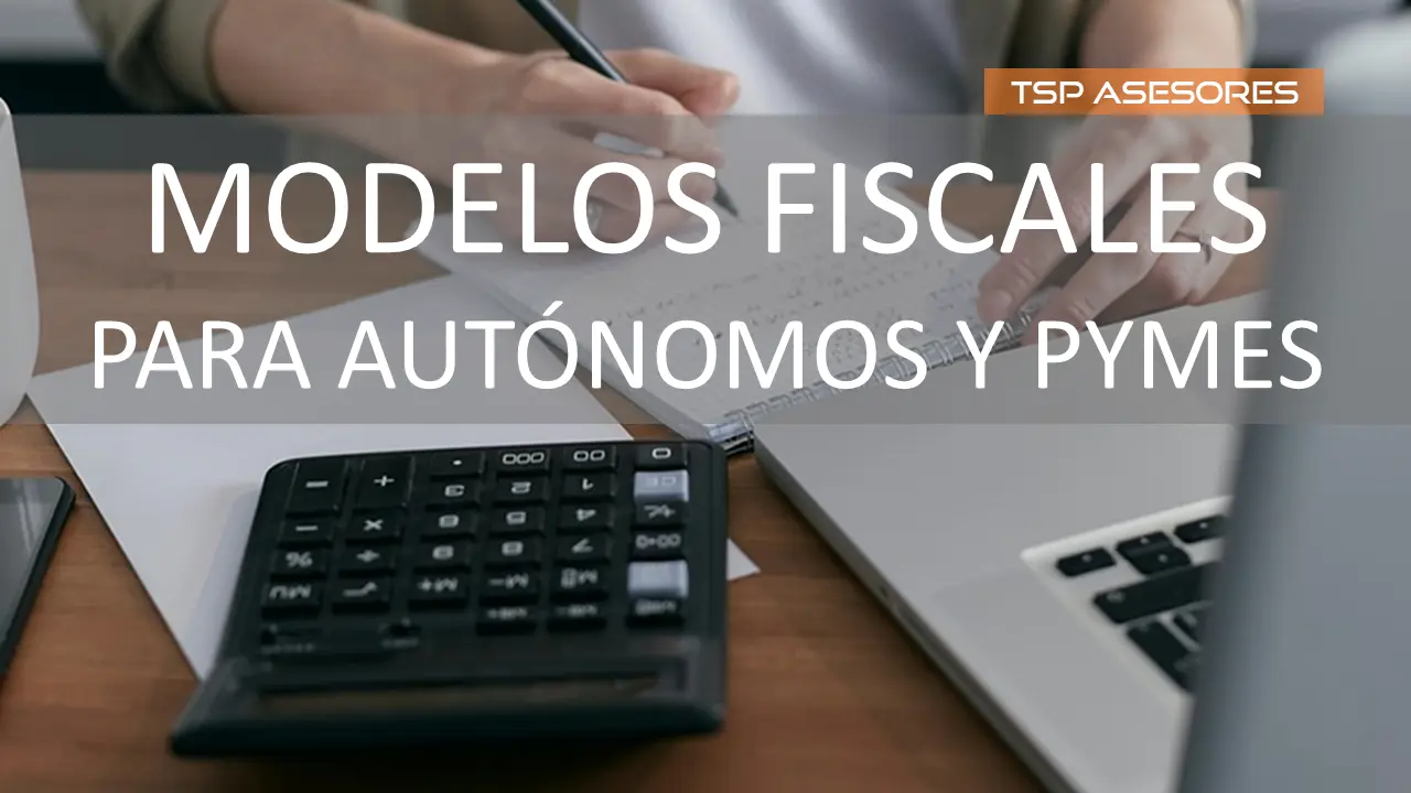 Modelos fiscales para autónomos y pymes