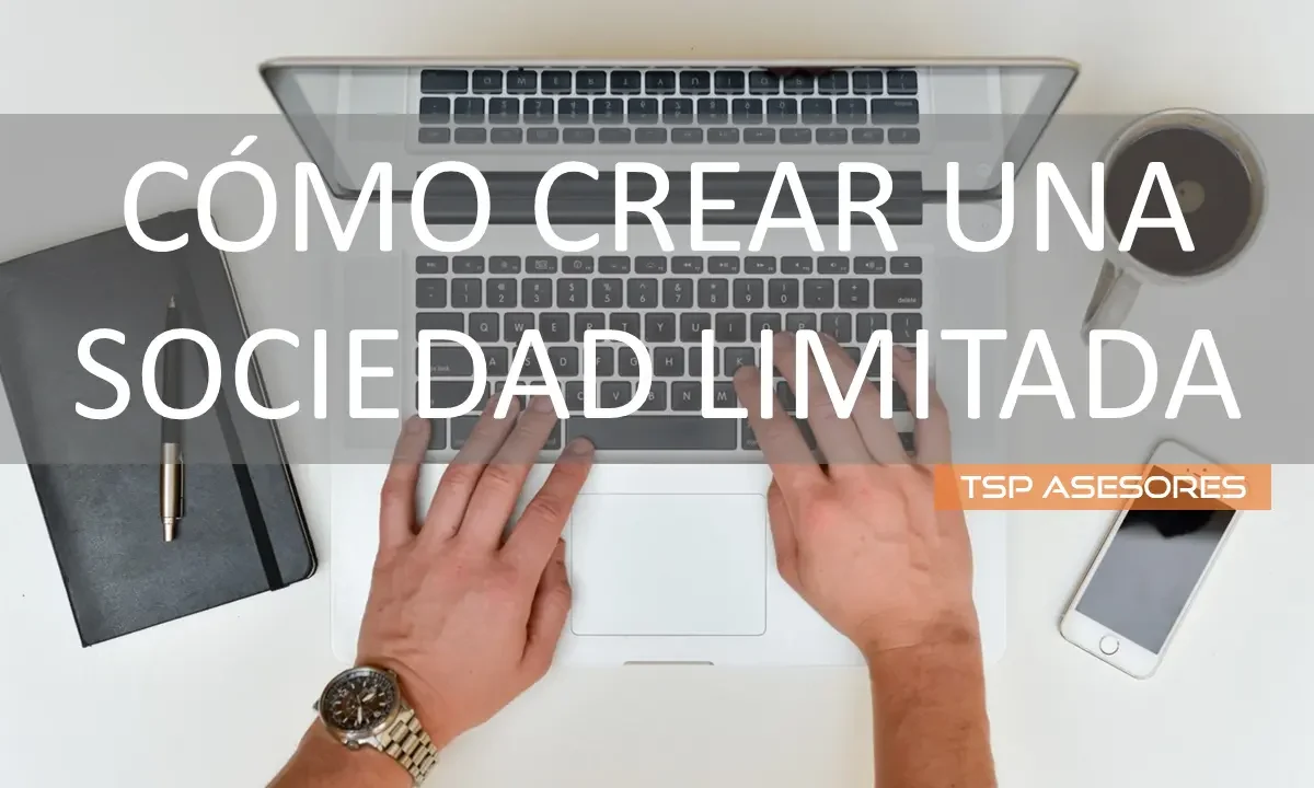 ¿Cómo crear tu Sociedad Limitada paso a paso?