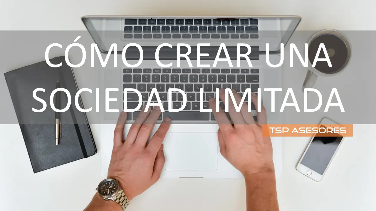 ¿Cómo crear tu Sociedad Limitada paso a paso?
