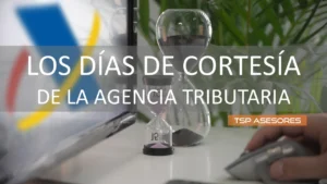 Los días de cortesía de la Agencia Tributaria