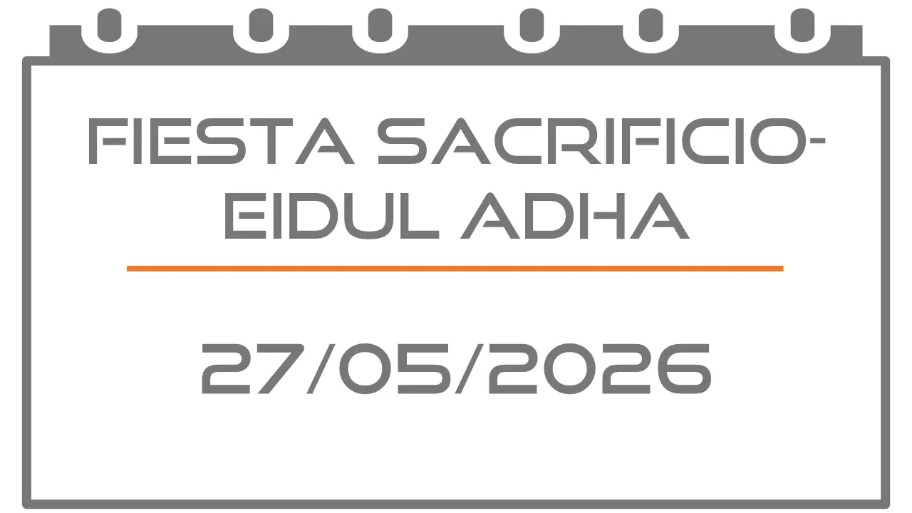 Fiesta Sacrificio-Eidul Adha (Festivo 27-05-2026)