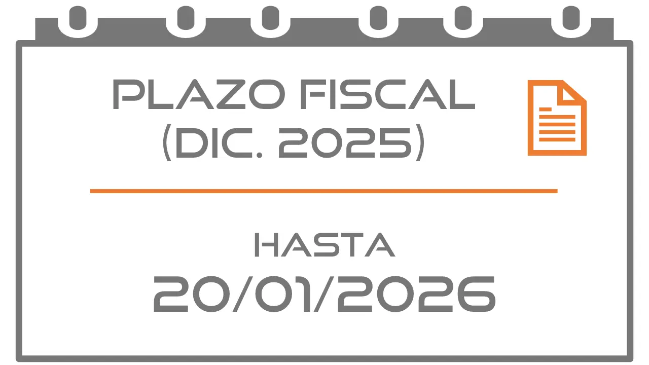 PLAZO FISCAL [PRESENTACIÓN] (DIC. 2025) HASTA 20/01/2026