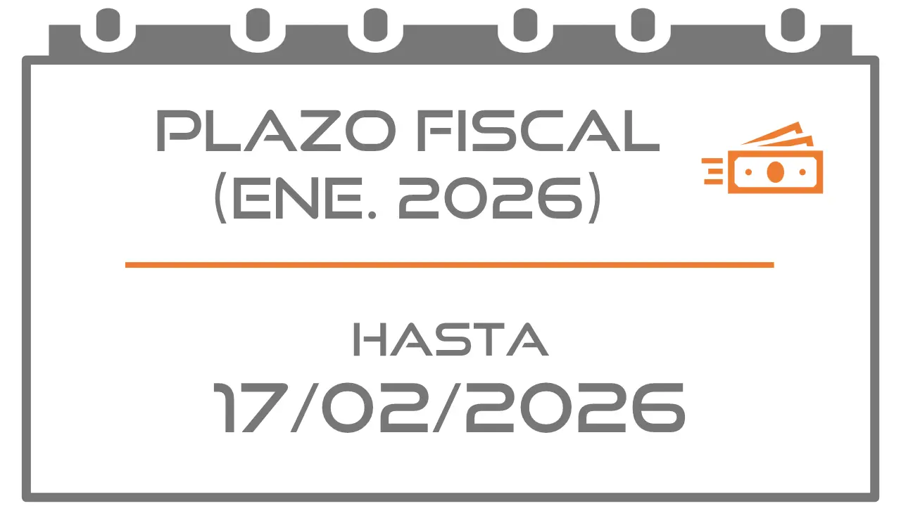 PLAZO FISCAL [DOMICILACIÓN] (ENE. 2026) HASTA 17/02/2026