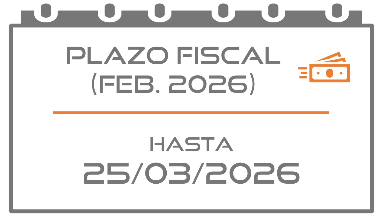 PLAZO FISCAL [DOMICILACIÓN] (FEB. 2026) HASTA 25/03/2026